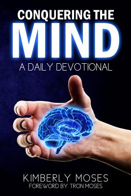 Conquering The Mind A Daily Devotional (Paperback) 9781946756169