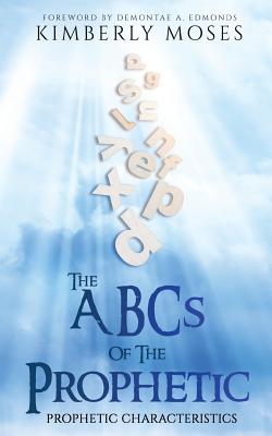 The ABCs of the Prophetic Prophetic Characteristics