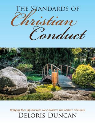 The Standards of Christian Conduct Bridging the Gap Between New Belie