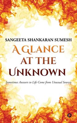 A Glance at the Unknown Sometimes Answers to Life Come from Unusual S