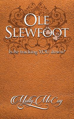 OLE Slewfoot Is He Trackin' You Down By Mc Coy Molly (Paperback)