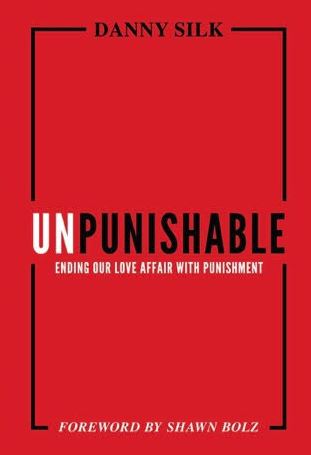 Unpunishable By Danny Silk (Paperback) 9781947165762