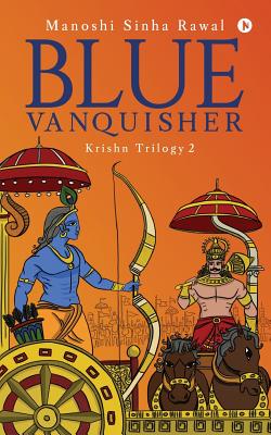 Blue Vanquisher Krishn Trilogy 2 By Rawal Manoshi Sinha (Paperback)