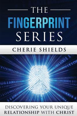 THE FINGERPRINT SERIES Discovering Your Unique Relationship with Chri