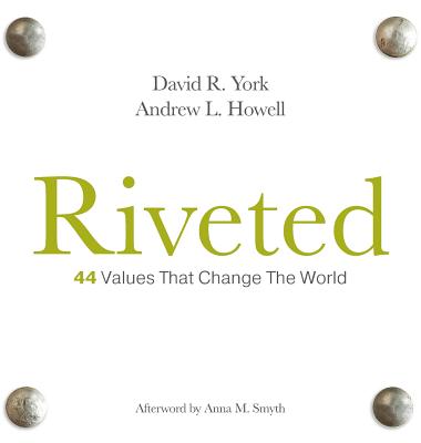 Riveted 44 Values that Change the World By York David R (Hardback)