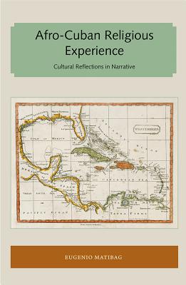 Afro-Cuban Religious Experience Cultural Reflections in Narrative