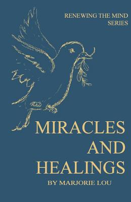 Miracles and Healings By Lou Marjorie (Paperback) 9781947624009