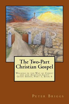 The Two-Part Christian Gospel Walking In The Way Of Christ And The Ap