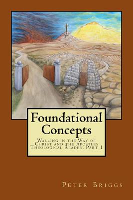 Foundational Concepts Walking In The Way Of Christ And The Apostles T