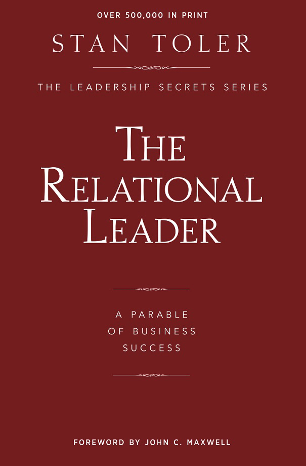 The Relational Leader A Parable Of Business Success By Toler Stan