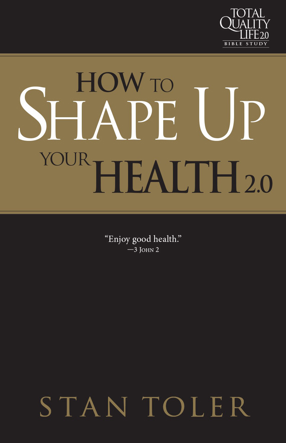 How to Shape Up Your Health Tql 2 0 Bible Study Series Strategies f