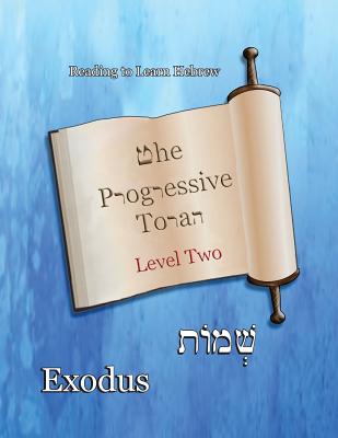 The Progressive Torah Level Two Exodus Color Edition (Paperback)