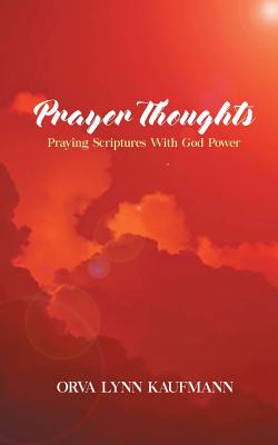 Prayer Thoughts Praying Scriptures With God Power (Paperback)