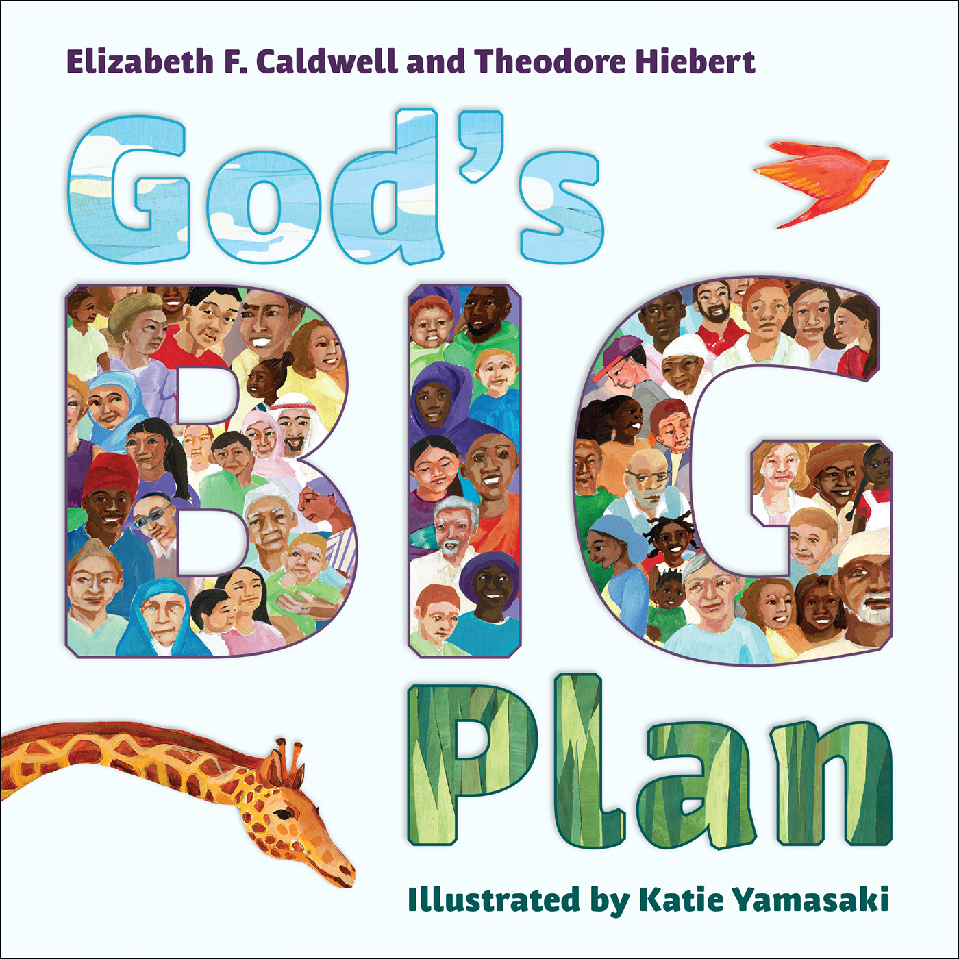 God's Big Plan By Elizabeth F Caldwell Theodore Hiebert (Hardback)