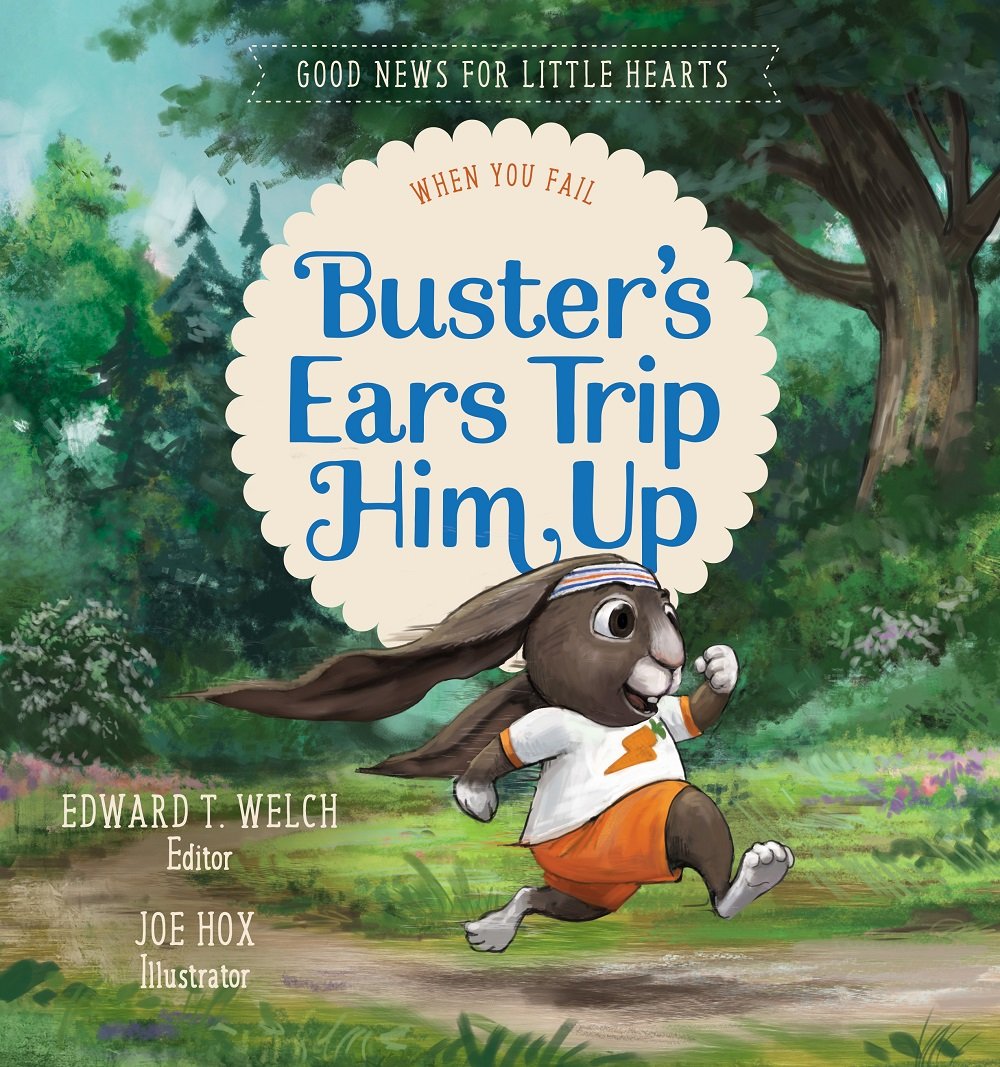 Buster's Ears Trip Him Up By Edward T Welch (Hardback) 9781948130257