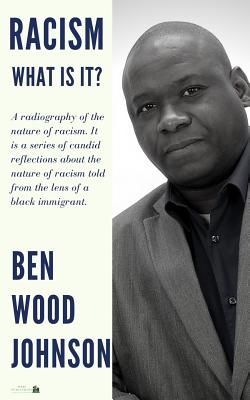 Racism What Is It By Johnson Ben Wood (Paperback) 9781948600002