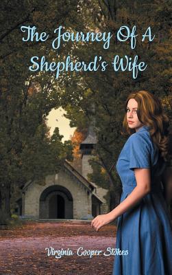 The Journey of a Shepherd's Wife By Stokes Virginia Cooper (Hardback)