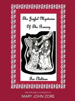 The Joyful Mysteries Of The Rosary For Children By Mary Zore