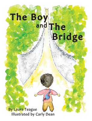 The Boy and the Bridge By Teague Laura (Hardback) 9781949389005