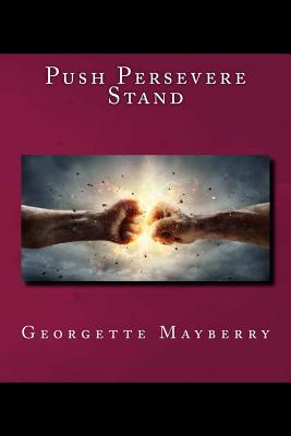 Push Persevere Stand By Mayberry Georgette (Paperback) 9781949470093