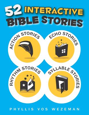 52 Interactive Bible Stories A Collection Of Action Echo Rhythm An