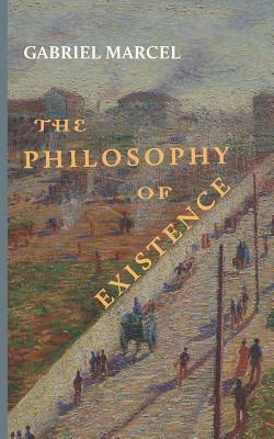 The Philosophy of Existence By Gabriel Marcel (Paperback)