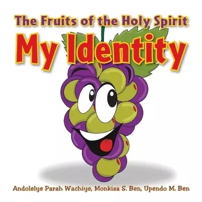 THE FRUITS OF THE HOLY SPIRIT: MY IDENTITY