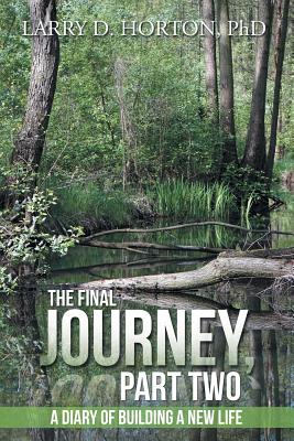 Final Journey Part Two By Larry D Phd Horton (Paperback) 9781973600664