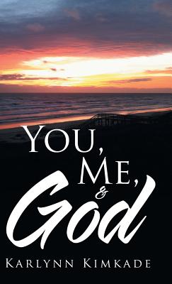 You Me & God By Kimkade Karlynn (Hardback) 9781973600855