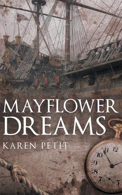 Mayflower Dreams By Karen Petit (Hardback) 9781973603597