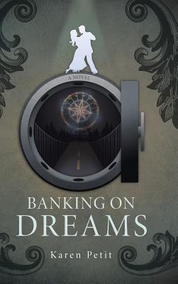 Banking On Dreams By Karen Petit (Hardback) 9781973603832