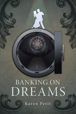 Banking On Dreams By Karen Petit (Paperback) 9781973603849