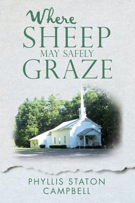 Where Sheep May Safely Graze By Phyllis Staton Campbell (Paperback)