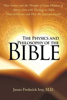 The Physics and Philosophy of the Bible How Science and the Thought o