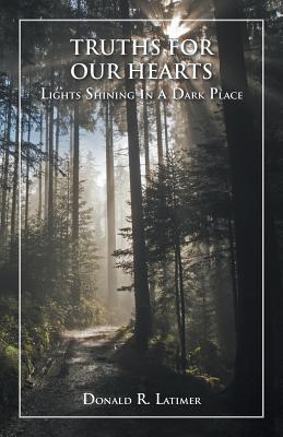 Truths for Our Hearts Lights Shining in a Dark Place (Paperback)