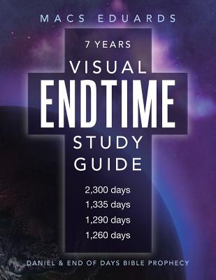 Visual Endtime Study Guide Daniel & End of Days Bible Prophecy