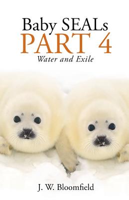 Baby Seals Part 4 By J W Bloomfield (Paperback) 9781973617860