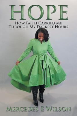 Hope How Faith Carried Me Through My Darkest Hours (Paperback)