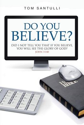 Do You Believe By Tom Santulli (Paperback) 9781973620945