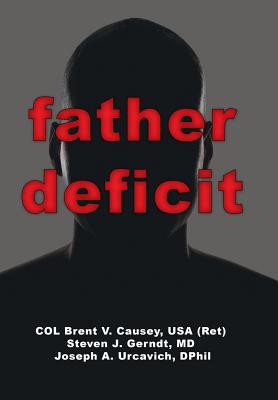 Father Deficit By Causey USA Ret Col Brent V Causey (Hardback)