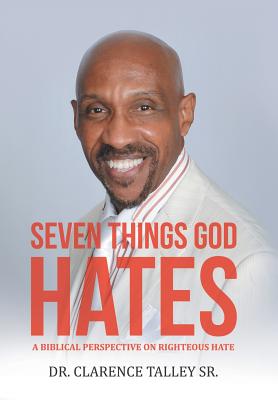 Seven Things God Hates A Biblical Perspective on Righteous Hate