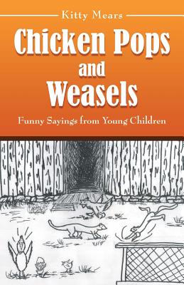 Chicken Pops and Weasels Funny Sayings from Young Children (Paperback)