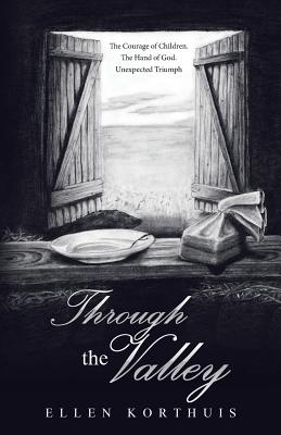 Through The Valley By Ellen Korthuis (Paperback) 9781973630722