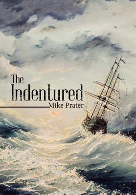 Indentured By Mike Prater (Hardback) 9781973631217