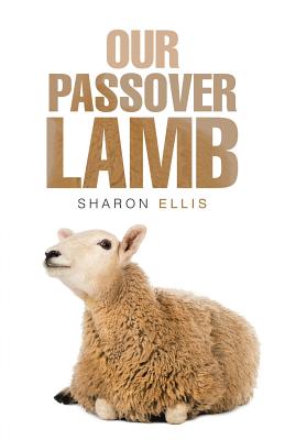 Our Passover Lamb By Sharon Ellis (Paperback) 9781973633358