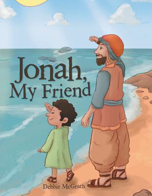 Jonah My Friend By Debbie Mcgrath (Paperback) 9781973633365