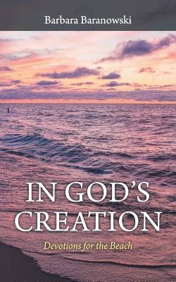 In God'S Creation Devotions for the Beach By Barbara Baranowski