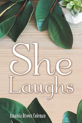 She Laughs By Amanda Brown Coleman (Paperback) 9781973634829