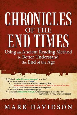 Chronicles of the End Times Using an Ancient Reading Method to Better