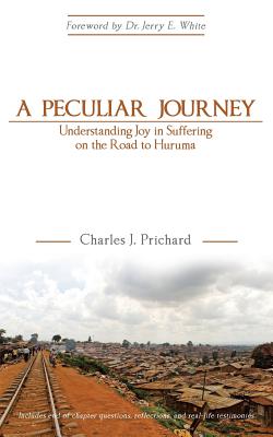 A Peculiar Journey Understanding Joy in Suffering on the Road to Huru